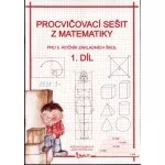 Procvičovací sešit z matematiky pro 5.ročník ZŠ, 1.díl